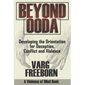 Beyond OODA: Developing the Orientation for Deception, Conflict and Violence