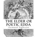 The Elder or Poetic Edda (Illustrated)