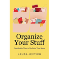 Organize Your Stuff: Sustainable Ways to Declutter Your Space