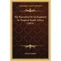 The Narrative Of An Explorer In Tropical South Africa (1853)