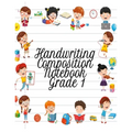 Handwriting Composition Notebook Grade 1: Alphabet Learning & Teaching Workbook - Writing, Tracing & Drawing For First Graders