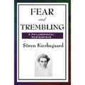 Fear and Trembling: A Classic Meditation on Faith, Ethics, and Abraham