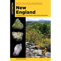 Rockhounding New England: A Guide to 100 of the Region's Best Rockhounding Sites