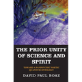 The Prior Unity of Science and Spirit: Toward a Panpsychic Noetic Quantum Ontology