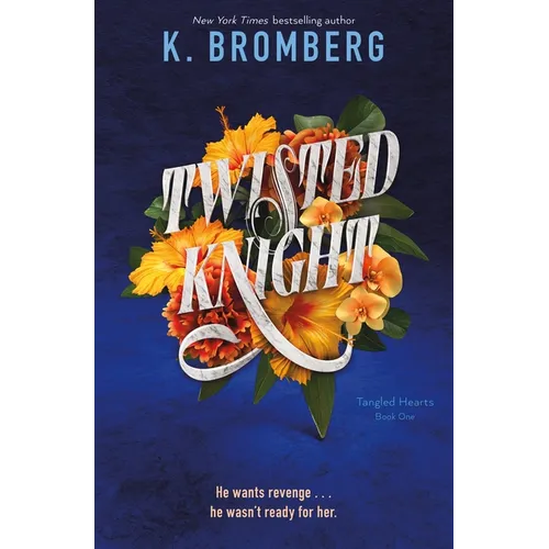 Twisted Knight: Tangled Hearts, Book One
