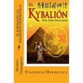 El Kybalion- La Filosofia Hermetica (Spanish) Edition