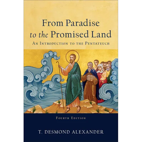 From Paradise to the Promised Land: An Introduction to the Pentateuch
