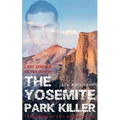 Cary Stayner: The True Story of The Yosemite Park Killer: Historical Serial Killers and Murderers