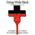 Dying While Black