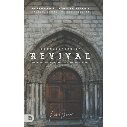 Doorkeepers of Revival: Birthing, Building, and Sustaining Revival