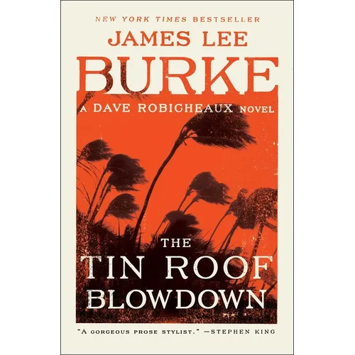 The Tin Roof Blowdown: A Dave Robicheaux Novel