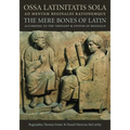 Ossa Latinitatis Sola Ad Mentem Reginaldi Rationemque