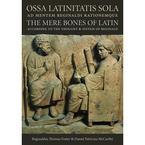 Ossa Latinitatis Sola Ad Mentem Reginaldi Rationemque