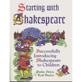 Starting with Shakespeare: Successfully Introducing Shakespeare to Children