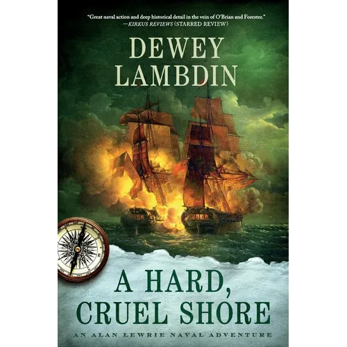 A Hard, Cruel Shore: An Alan Lewrie Naval Adventure