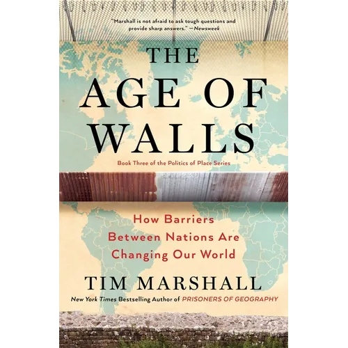 The Age of Walls: How Barriers Between Nations Are Changing Our World