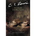 El Caballo Y El Muchacho: The Horse and His Boy (Spanish Edition)