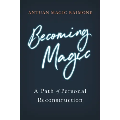 Becoming Magic: A Path of Personal Reconstruction