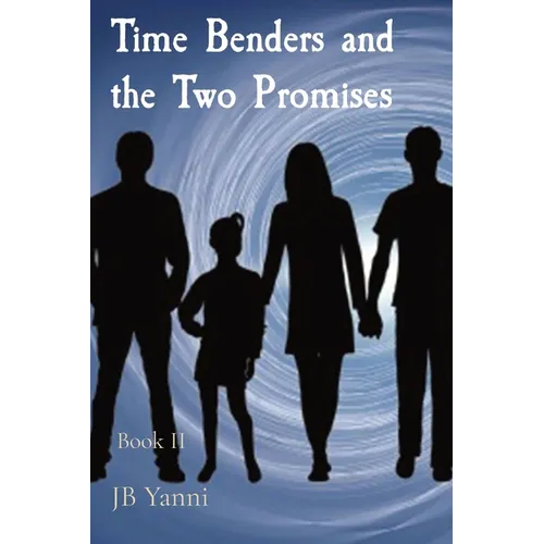Time Benders and the Two Promises: Book II