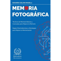 Memoria Fotográfica: Técnicas de Memoria Básicas y Avanzadas para Mejorar la Memoria - Reglas Mnemotécnicas y Estrategias para Mejorar la Memorización