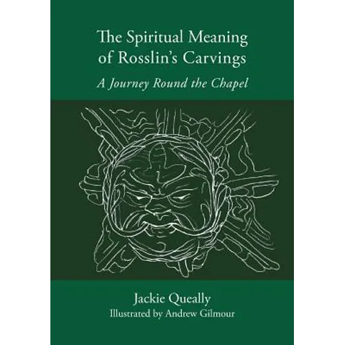 The Spiritual Meaning of Rosslyn's Carvings