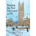 Keeping the Past: Norwood at 150