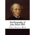 Autobiography of John Stuart Mill: John Stuart Mill