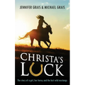Christa's Luck: The story of a girl, her horse, and the last wild mustangs