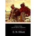 Cotton is King, and Pro-Slavery Arguments