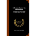 Reformers Before the Reformation: The Brethren of the Common Lot and the German Mystics. John Wessel