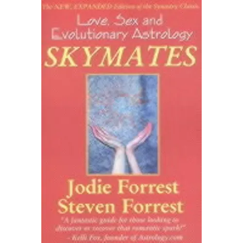 Skymates: Love, Sex and Evolutionary Astrology