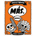 Skeletown: Más. ¡Menos!
