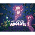The Glowing Axolotl