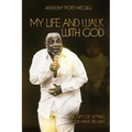 My Life and Walk With God: The Gift of Letting God Have His Way
