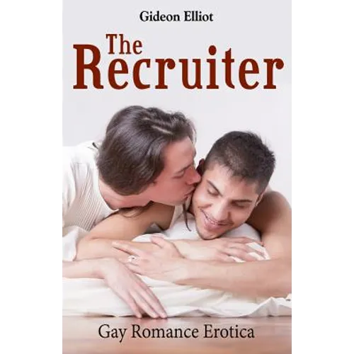 The Recruiter: Gay Romance Erotica