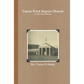 Caney Ford Baptist Church a 150 Year History
