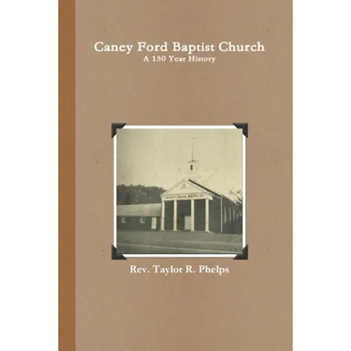 Caney Ford Baptist Church a 150 Year History