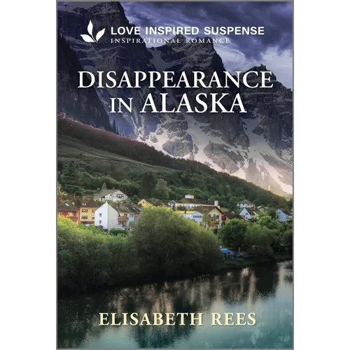 Disappearance in Alaska: A Christian Romantic Suspense Story