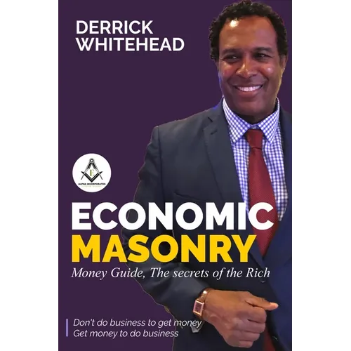 Economic Masonry: Money Guild, The secrets of the Rich