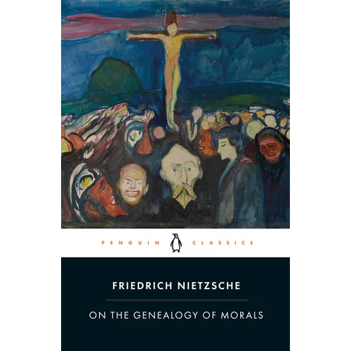 On the Genealogy of Morals: A Polemic