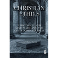 Christian Ethics -A Historical and Systematic Analysis of Its Dominant Ideas