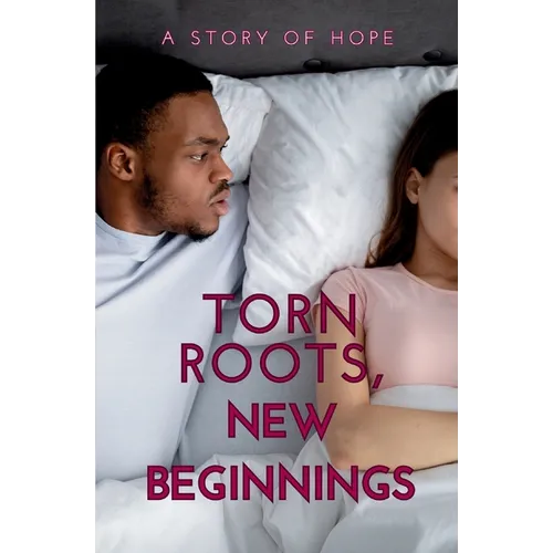 Torn Roots, New Beginnings