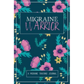Migraine Warrior: A Daily Tracking Journal For Migraines and Chronic Headaches (Trigger Identification + Relief Log)
