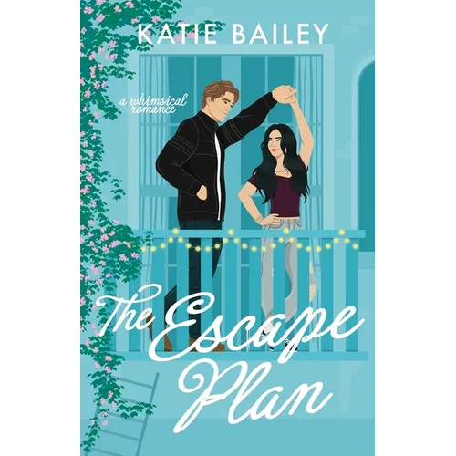 The Escape Plan: a whimsical romance