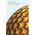 Auroville: A City of Dreams