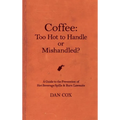 Coffee: Too Hot To Handle or Mishandled: A Guide to Hot Beverage Spills and Burn Lawsuits