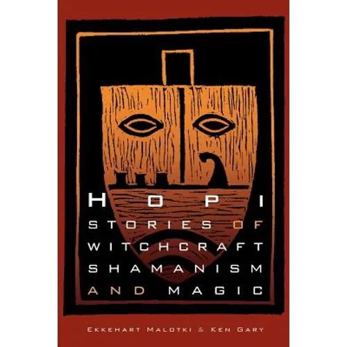 Hopi Stories of Witchcraft, Shamanism, and Magic