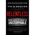Relentless: From Good to Great to Unstoppable