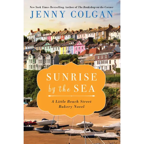 Sunrise by the Sea: A Little Beach Street Bakery Novel