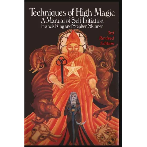 Techniques of High Magic: A Manual of Self-Initiation